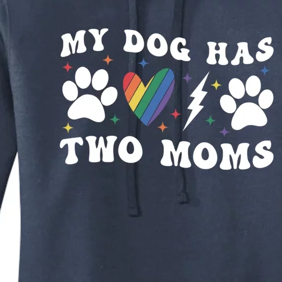 My Dog Has Two Moms Pride Lgbtq Lgbt Dog Mom Meaningful Gift Women's Pullover Hoodie