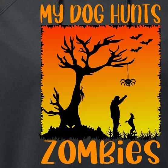 My Dog Hunts Zombies Halloween Performance Fleece Hoodie