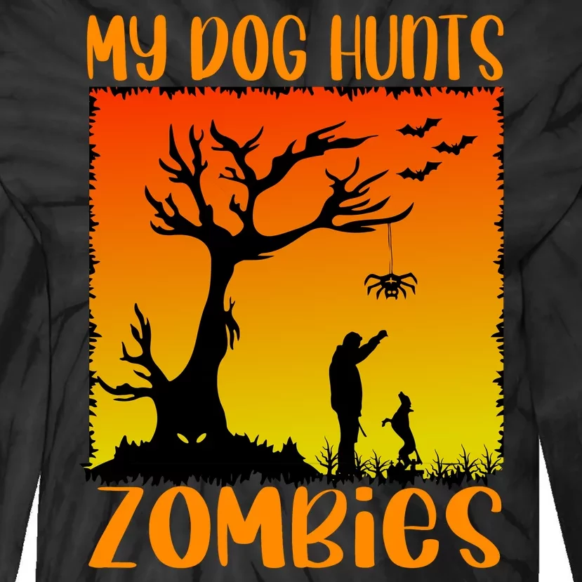 My Dog Hunts Zombies Halloween Tie-Dye Long Sleeve Shirt