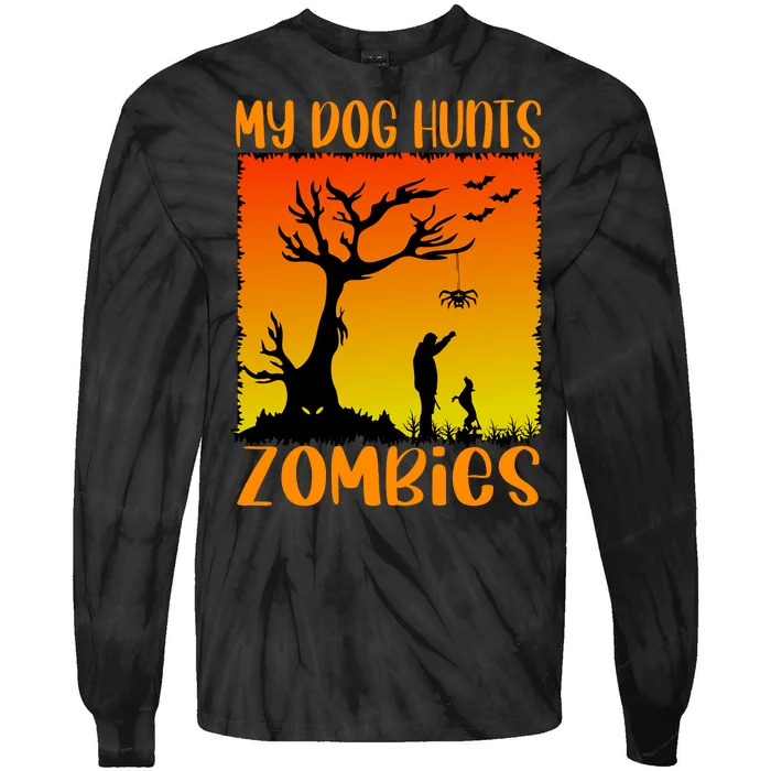 My Dog Hunts Zombies Halloween Tie-Dye Long Sleeve Shirt