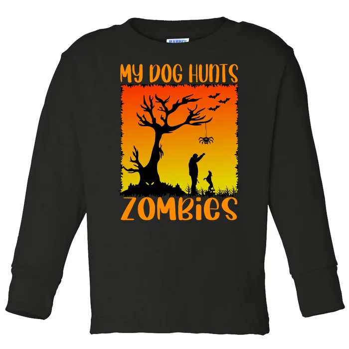 My Dog Hunts Zombies Halloween Toddler Long Sleeve Shirt