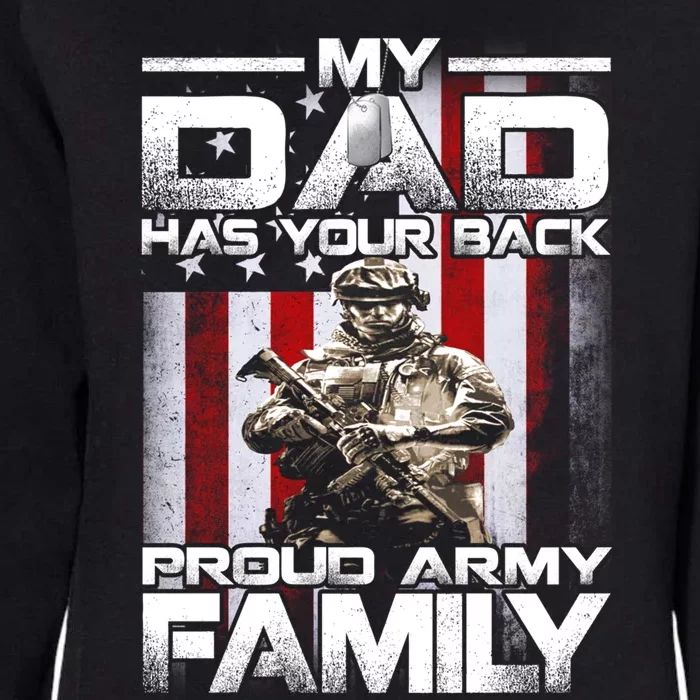 My Dad Has Your Back Proud Army Family Cute Gift Womens California Wash Sweatshirt