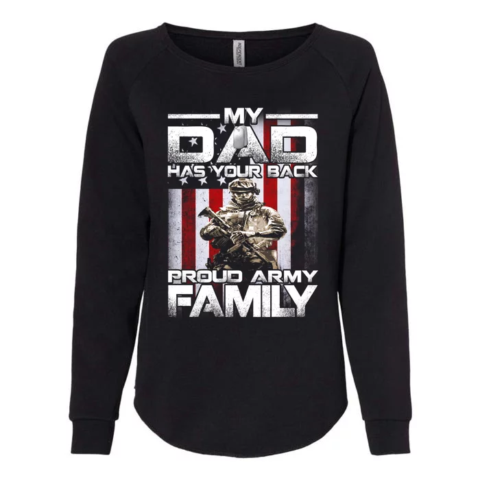 My Dad Has Your Back Proud Army Family Cute Gift Womens California Wash Sweatshirt