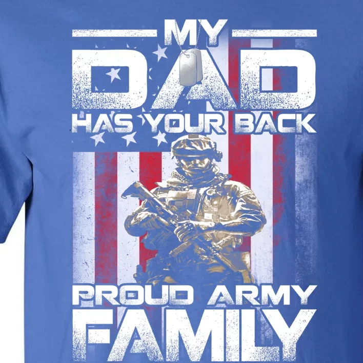 My Dad Has Your Back Proud Army Family Cute Gift Tall T-Shirt