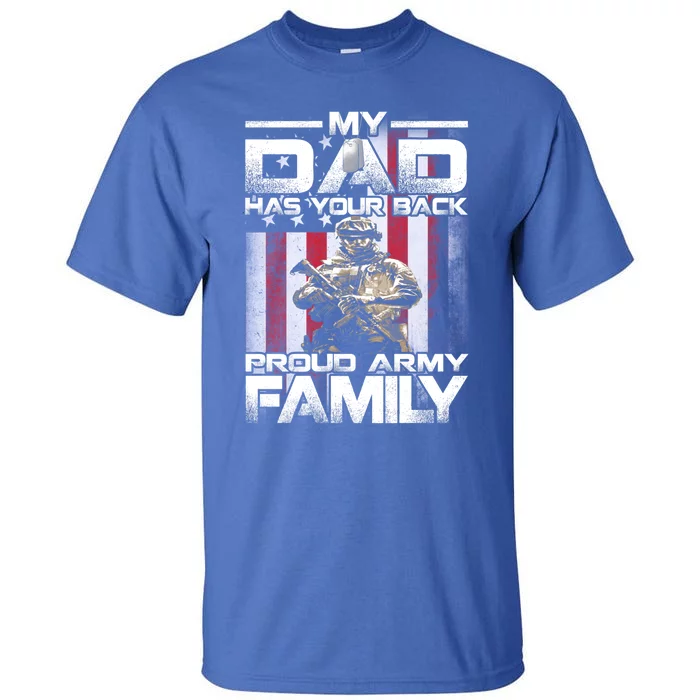 My Dad Has Your Back Proud Army Family Cute Gift Tall T-Shirt