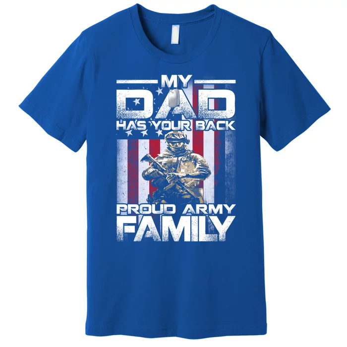 My Dad Has Your Back Proud Army Family Cute Gift Premium T-Shirt