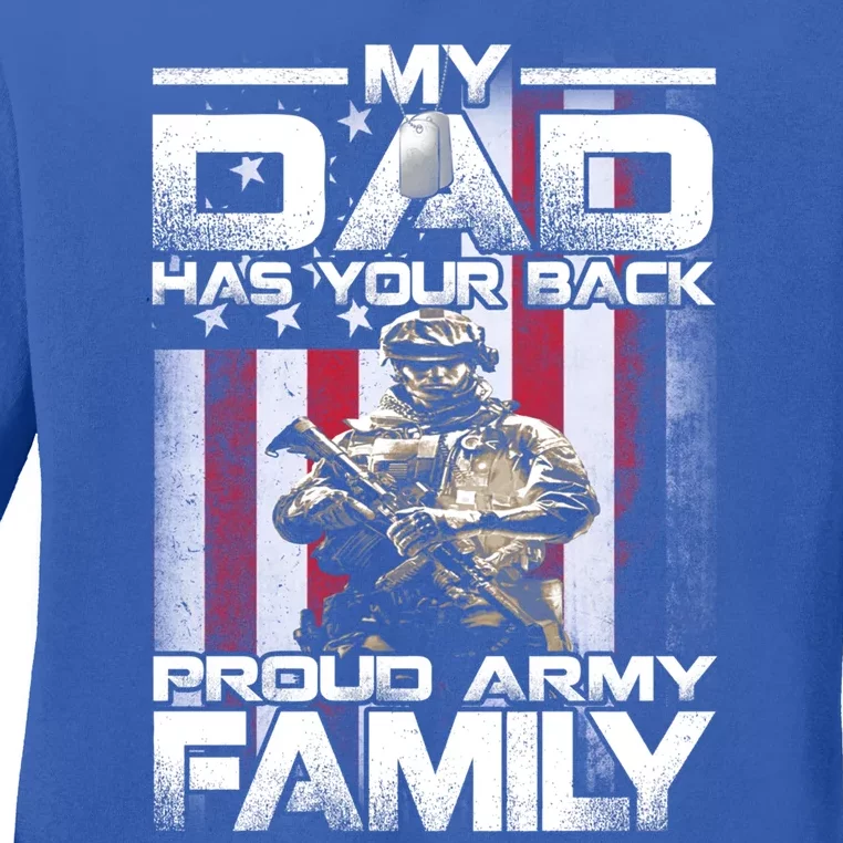 My Dad Has Your Back Proud Army Family Cute Gift Ladies Long Sleeve Shirt