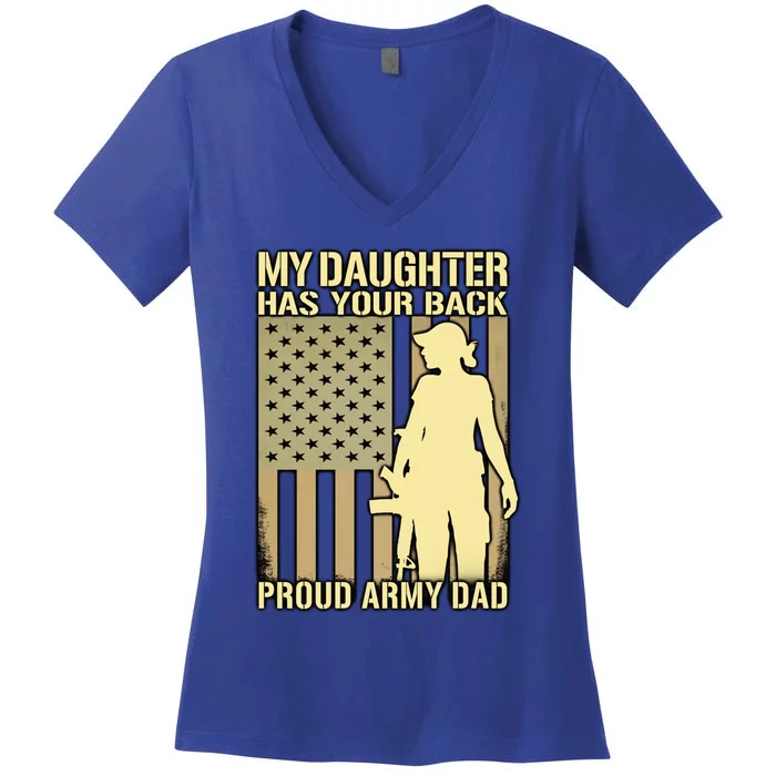 My Daughter Has Your Back Cute Gift Proud Army Dad Military Father Great Gift Women's V-Neck T-Shirt