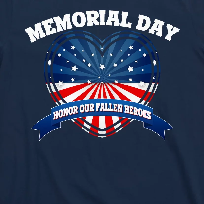 Memorial Day Honor Our Fallen Heroes T-Shirt