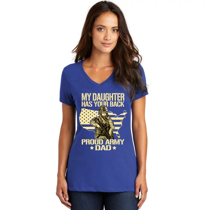 My Daughter Has Your Back Gift Proud Army Dad Military Father Gift Women's V-Neck T-Shirt