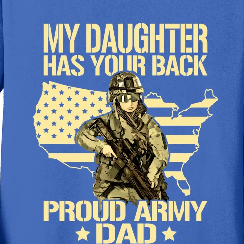 My Daughter Has Your Back Gift Proud Army Dad Military Father Gift Kids Long Sleeve Shirt