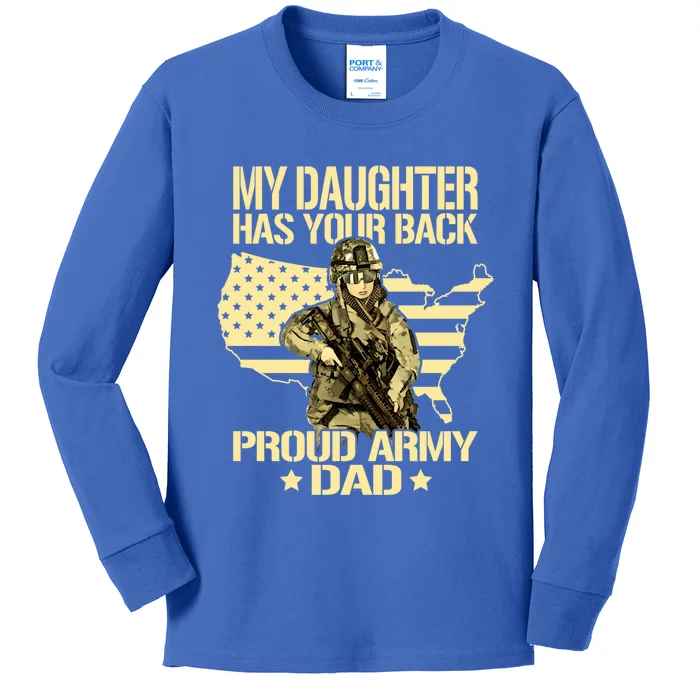 My Daughter Has Your Back Gift Proud Army Dad Military Father Gift Kids Long Sleeve Shirt