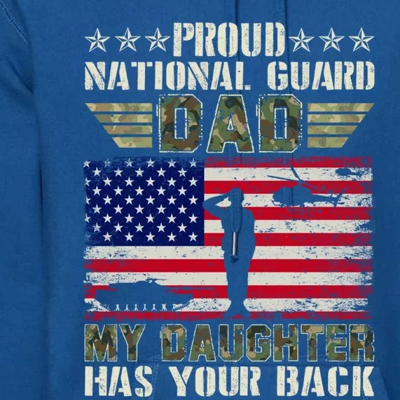 My Daughter Has Your Back Proud National Guard Dad Army Gift Premium Hoodie