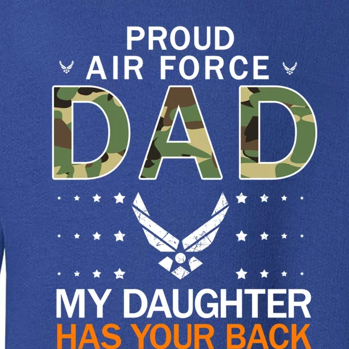 My Daughter Has Your Backgiftproud Air Force Dad Army Meaningful Gift Toddler Sweatshirt