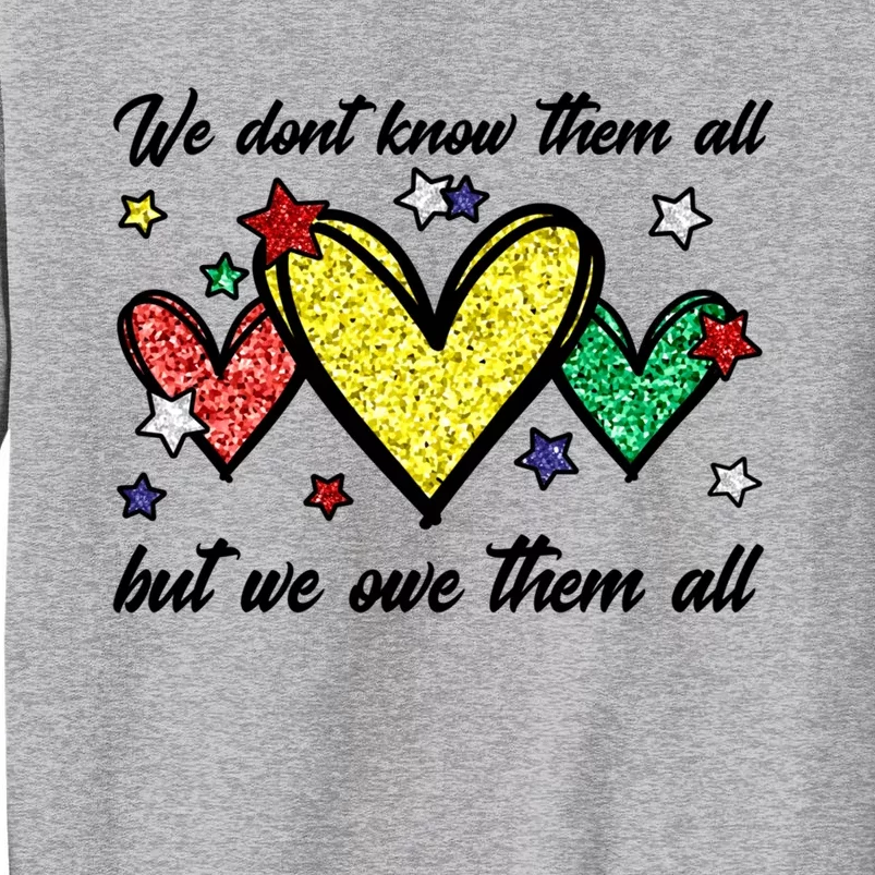 Memorial Day Heart We Dont Know Them All But We Owe Them All Cool Gift Sweatshirt