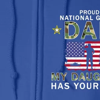 My Daughter Has Your Backgiftproud National Guard Dad Army Gift Full Zip Hoodie