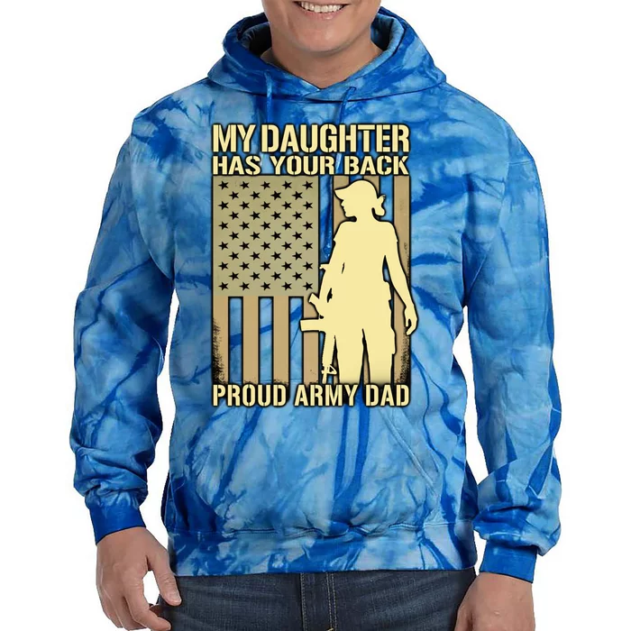 My Daughter Has Your Back Funny Gift Proud Army Dad Military Father Gift Tie Dye Hoodie