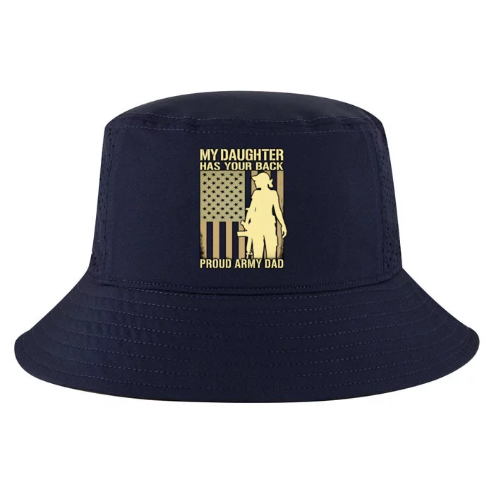 My Daughter Has Your Back Funny Gift Proud Army Dad Military Father Gift Cool Comfort Performance Bucket Hat