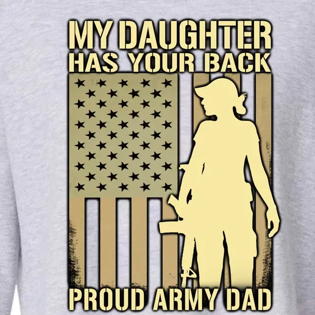 My Daughter Has Your Back Funny Gift Proud Army Dad Military Father Gift Cropped Pullover Crew