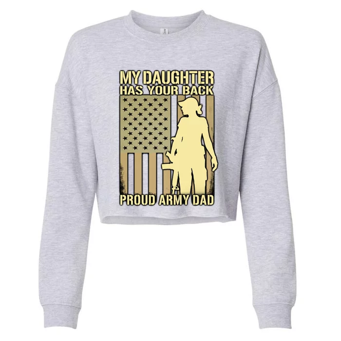 My Daughter Has Your Back Funny Gift Proud Army Dad Military Father Gift Cropped Pullover Crew