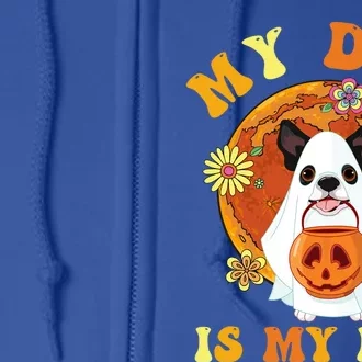 My Dog Is Boo Funny Dog Owner Boo Ghost Lover Halloween Great Gift Full Zip Hoodie