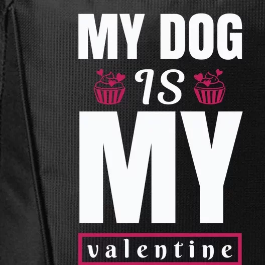 My Dog Is My Valentine City Backpack