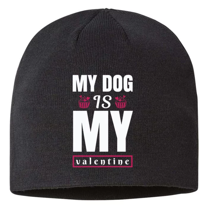 My Dog Is My Valentine 8 1/2in Sustainable Knit Beanie