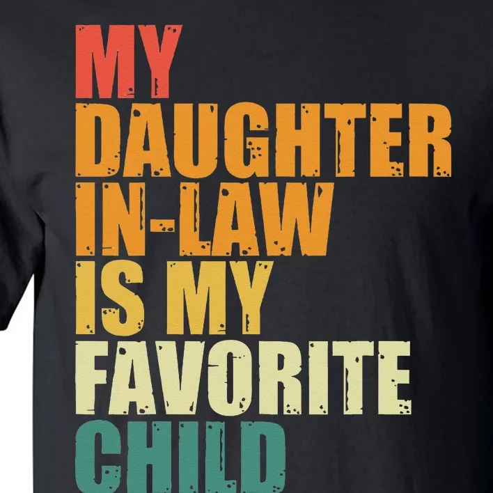 My Daughterinlaw Is My Favorite Child Funny Retro Humor Tall T-Shirt