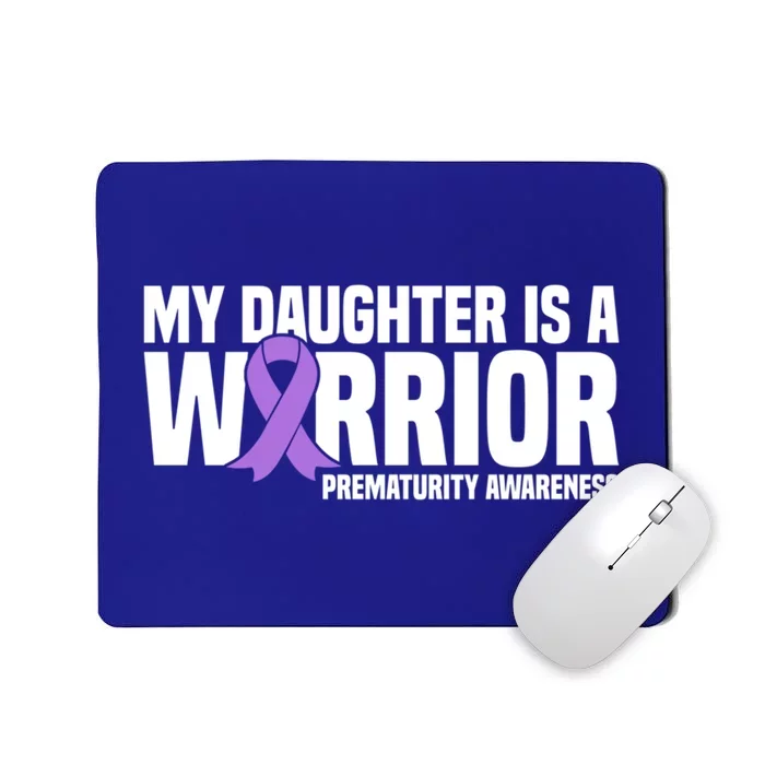 My Daughter Is A Warrior Nicu Prematurity Awareness Great Gift Mousepad