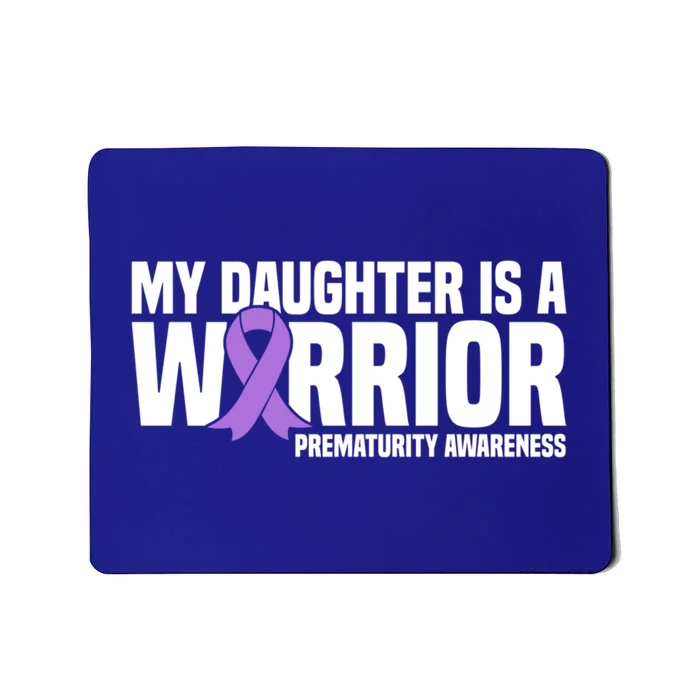 My Daughter Is A Warrior Nicu Prematurity Awareness Great Gift Mousepad