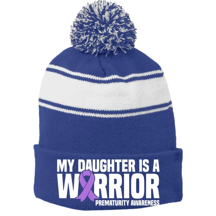 My Daughter Is A Warrior Nicu Prematurity Awareness Great Gift Stripe Pom Pom Beanie