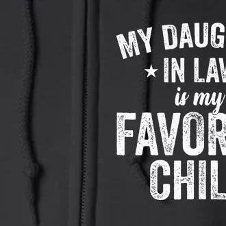 My Daughter In Law Is My Favorite Child Funny Quote Full Zip Hoodie