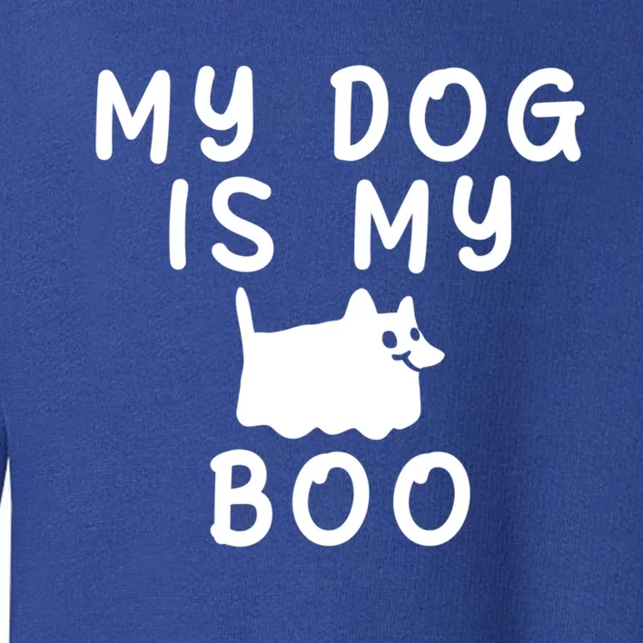 My Dog Is My Boo Funny Dog Ghost Costume Halloween Cool Gift Toddler Sweatshirt