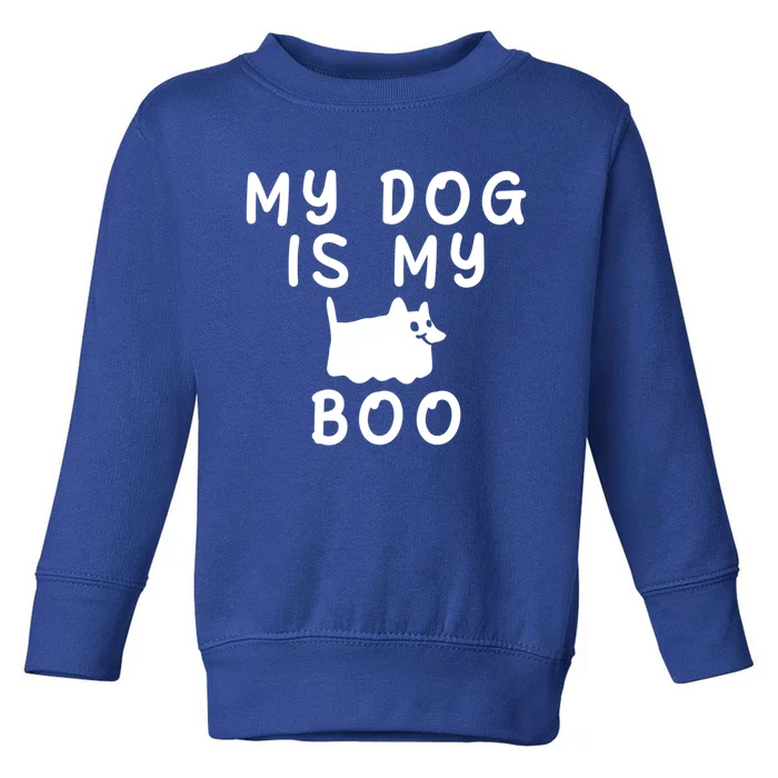 My Dog Is My Boo Funny Dog Ghost Costume Halloween Cool Gift Toddler Sweatshirt