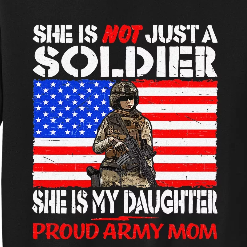 My Daughter Is A Soldier Proud Army Military Mother Gift Sweatshirt