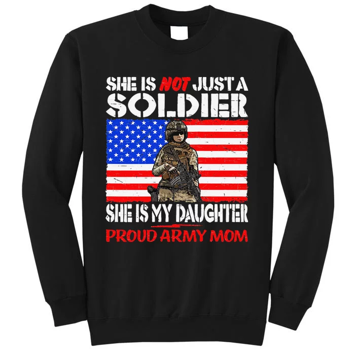 My Daughter Is A Soldier Proud Army Military Mother Gift Sweatshirt