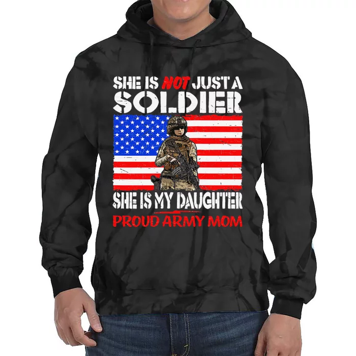 My Daughter Is A Soldier Proud Army Military Mother Gift Tie Dye Hoodie