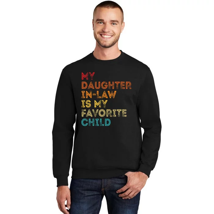 My Daughter In Law Is My Favorite Child MotherinLaw Day Tall Sweatshirt