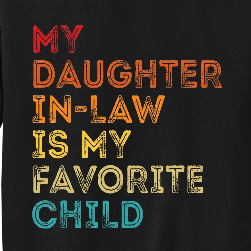 My Daughter In Law Is My Favorite Child MotherinLaw Day Tall Sweatshirt