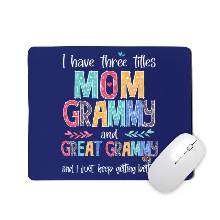 Mother's Day I Have Three Titles Mom Grammy And Great Grammy Mousepad