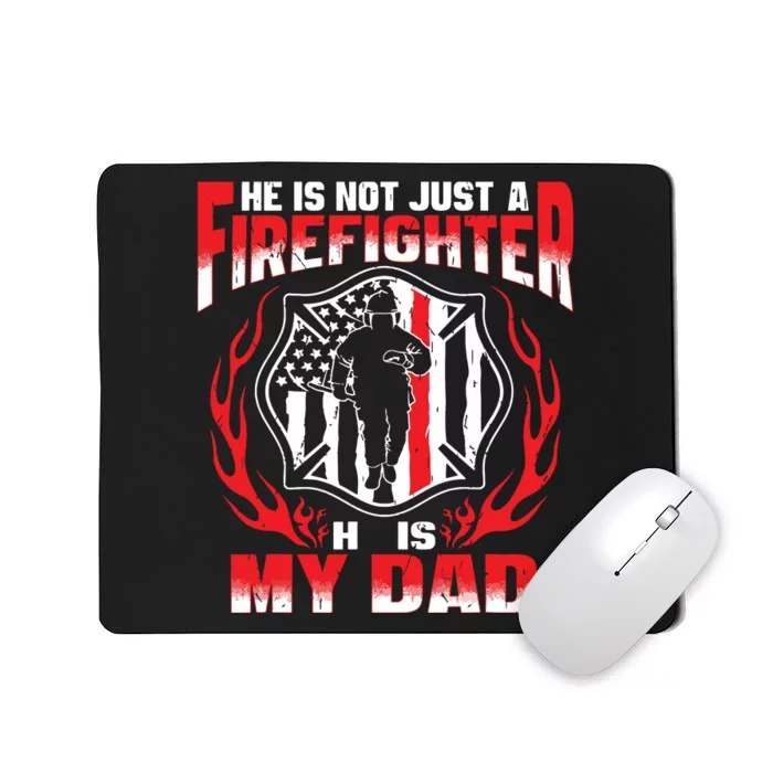 My Dad Is A Firefighter Hero Proud Fire Son Daughter Gifts Mousepad