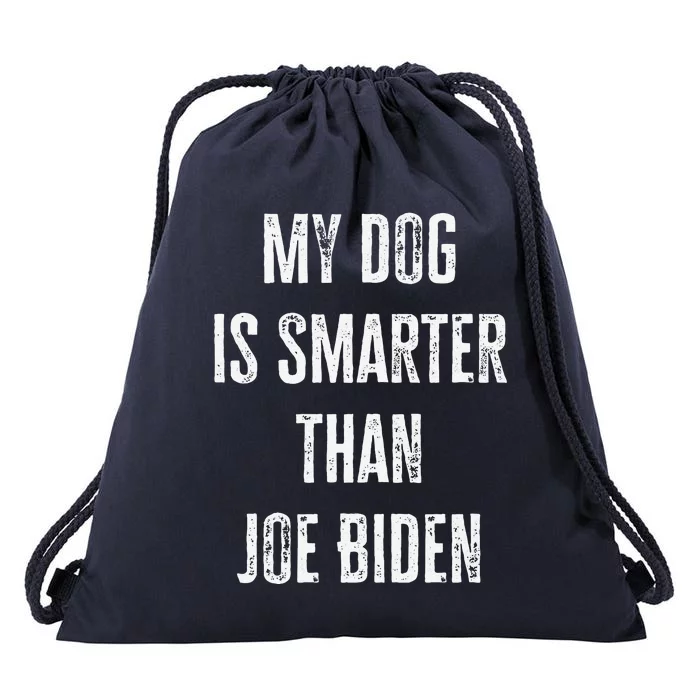 My Dog Is Smarter Than Joe Biden Funny Republican Dog Lover Drawstring Bag