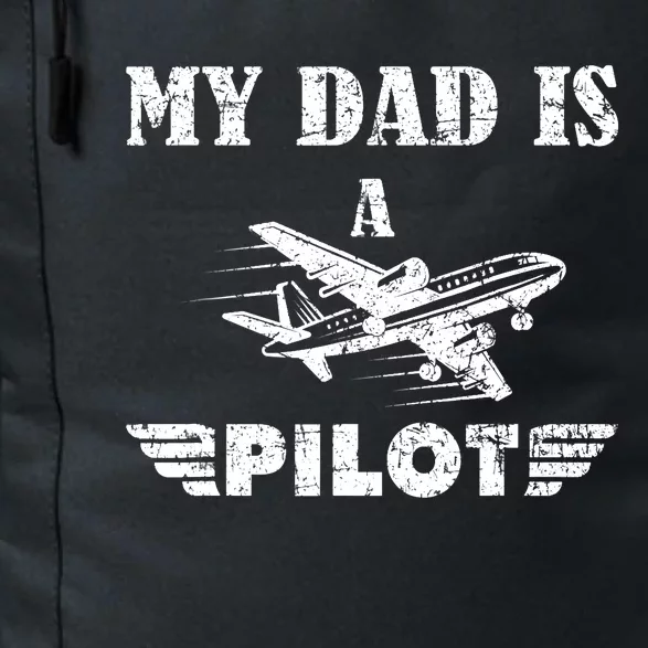 My Dad Is A Pilot Airplane Aviation Pilot's Aeroplane Daily Commute Backpack