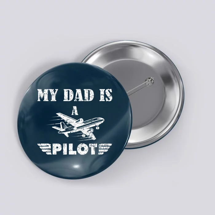 My Dad Is A Pilot Airplane Aviation Pilot's Aeroplane Button