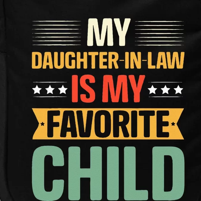 My Daughter In Law Is My Favorite Child Funny Family Humor Impact Tech Backpack