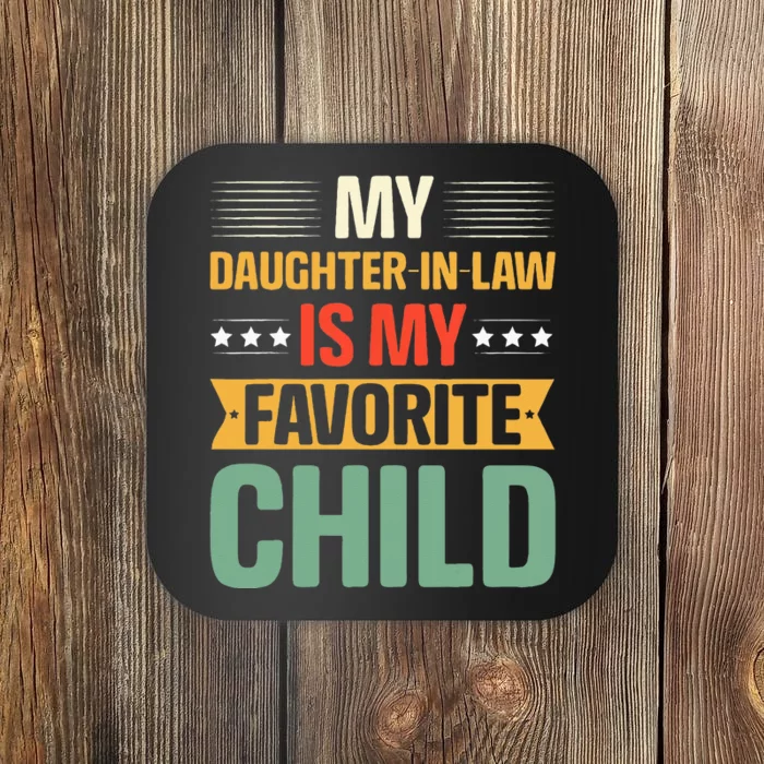 My Daughter In Law Is My Favorite Child Funny Family Humor Coaster