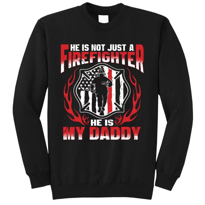 My Daddy Is A Firefighter Hero Proud Fire Daughter Son Gift Tall Sweatshirt