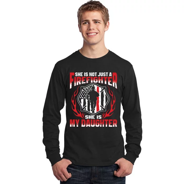 My Daughter Is A Firefighter Hero Proud Fire Mom Dad Gifts Tall Long Sleeve T-Shirt