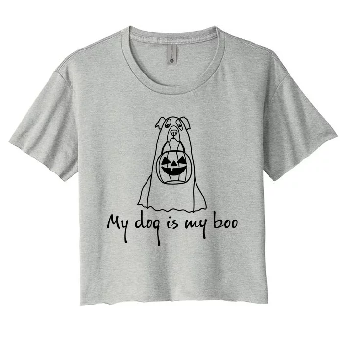 My Dog Is My Boo Funny Dog Owner Boo Ghost Lover Halloween Gift Women's Crop Top Tee