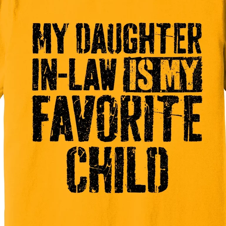 My Daughter In Law Is My Favorite Child Premium T-Shirt